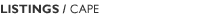 LISTINGS/Cape