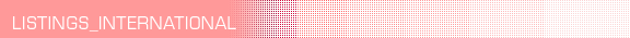 INTERNATIONAL LISTINGS