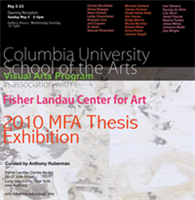 Columbia University School of the Arts Visual Arts Program MFA Thesis Exhibition