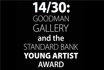 4/30: Goodman Gallery and the Standard Bank Young Artist Award