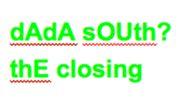 Dada South? Closing Event
